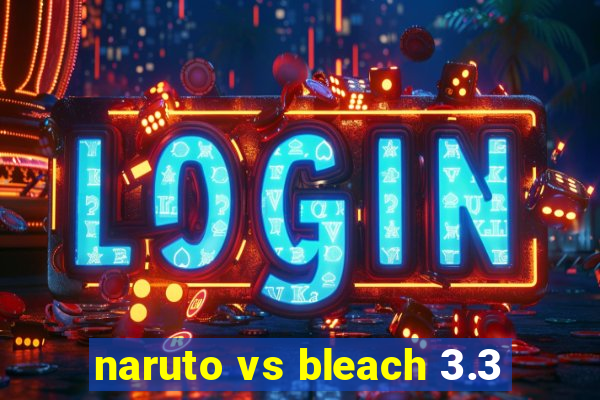 naruto vs bleach 3.3